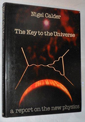 the key to the universe a report on the new physics 1st edition nigel calder 0563170913, 9780563170914