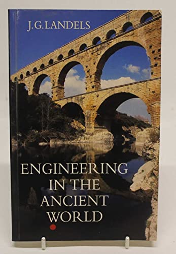 engineering in the ancient world 1st  edition j. g. landels 0094788901, 9780094788909