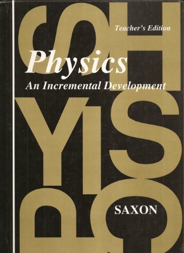 physics an incremental development 1st edition john saxon 1565770080, 9781565770089