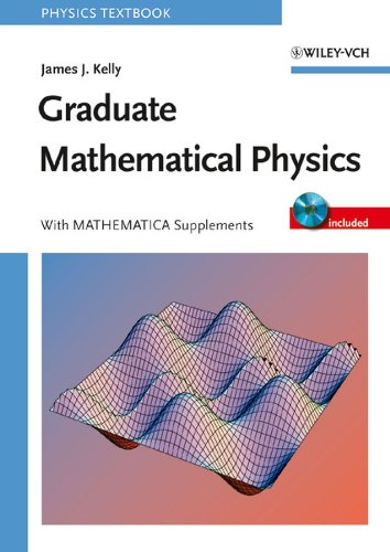 graduate mathematical physics with mathematica supplements 1st edition james j. kelly 3527406379,