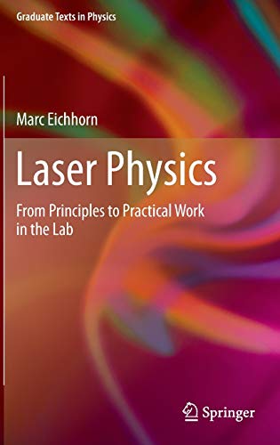 laser physics from principles to practical work in the lab 2014 edition marc eichhorn 331905127x,
