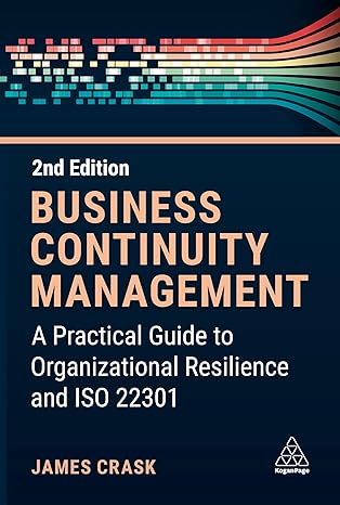 business continuity management a practical guide to organization resilience and iso 22301 2nd edition james