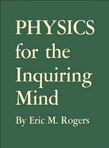 physics for the inquiring mind 11th edition eric m.rogers 069108016x, 9780691080161