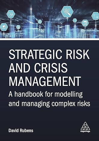 strategic risk and crisis management a handbook for modelling and managing complex risks 1st edition david