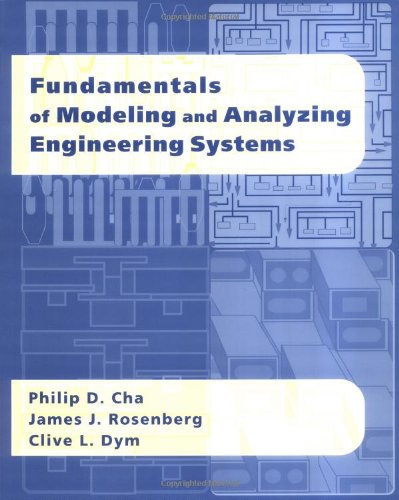 fundamentals of modeling and analyzing engineering systems 1st edition philip d. cha, james j. rosenberg , 