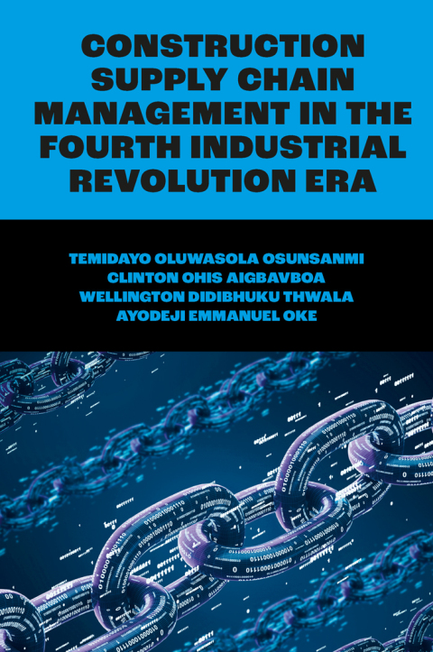 construction supply chain management in the  industrial revolution era 1st edition temidayo oluwasola