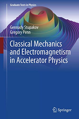 classical mechanics and electromagnetism in accelerator physics 1st edition stupakov, gennady, penn, gregory