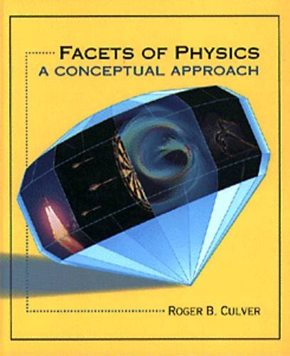 facets of physics a conceptual approach 1st edition culver, roger b. 0314009698, 9780314009692