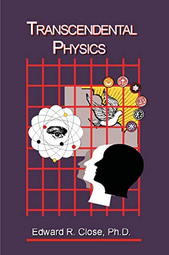 transcendental physics 1st edition edward r. close 059509175x, 9780595091751
