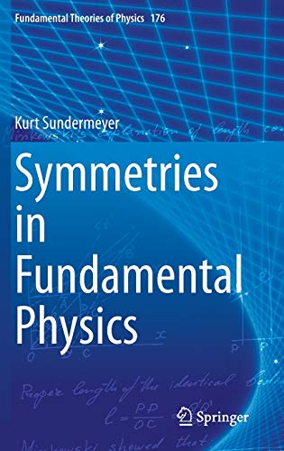 symmetries in fundamental physics 2nd edition sundermeyer, kurt 3319065807, 9783319065809
