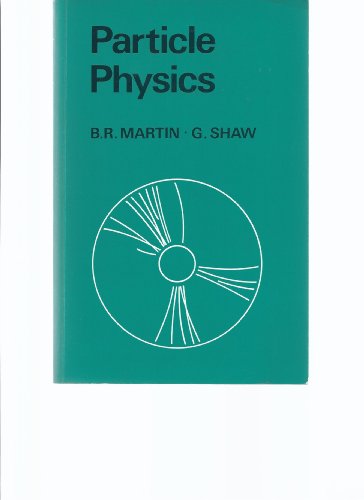 particle physics 1st edition martin, brian r., shaw, graham 0471923591, 9780471923596