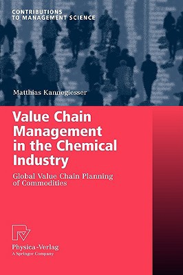 value chain management in the chemical industry global value chain planning of commodities 1st edition