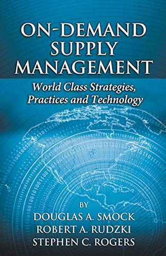 on demand supply management world class strategies practices and technology 1st edition douglas smock