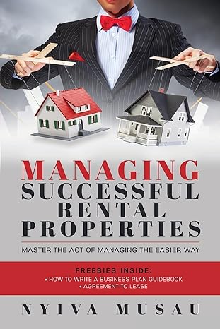 managing successful rental properties master the act of managing the easier way 1st edition nyiva musau