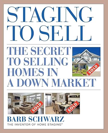 staging to sell the secret to selling homes in a down market 1st edition barb schwarz 0470447125,