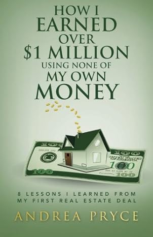 how i earned over $1 million using none of my own money 8 lessons i learned from my first real estate deal
