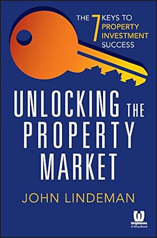 unlocking the property market the 7 keys to property investment success 1st edition john lindeman 0730319814,