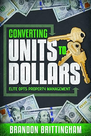 converting units to dollars elite opts property management 1st edition brandon brittingham 1642252662,