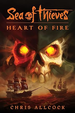 sea of thieves heart of fire  chris allcock 1803362065, 978-1803362069