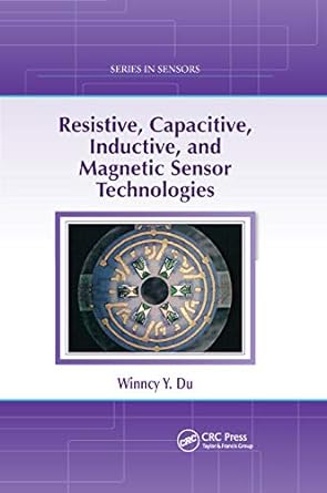 resistive capacitive inductive and magnetic sensor technologies 1st edition winncy y. du 0367864657,