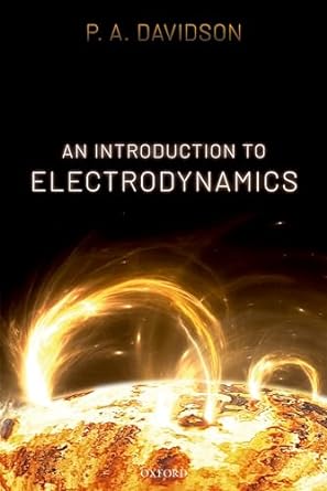 an introduction to electrodynamics 1st edition peter davidson 019879813x, 978-0198798132
