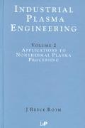 industrial plasma engineering  applications to nonthermal plasma processing volume 2 1st edition j reece roth