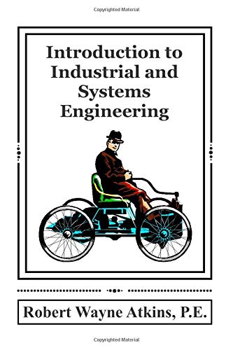 introduction to industrial and systems engineering 1st edition robert wayne atkins p.e. 1732788316,