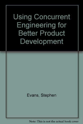 using concurrent engineering for better product development 1st edition text matters 1871315751, 9781871315752