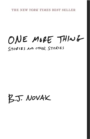 one more thing stories and other stories  b. j. novak 0804169780, 978-0804169783