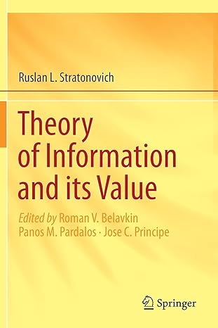 theory of information and its value 1st edition ruslan l. stratonovich ,roman v. belavkin ,panos m. pardalos