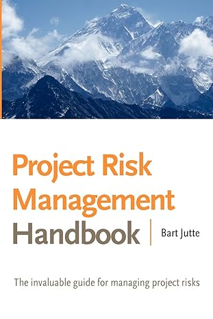 project risk management handbook the invaluable guide for managing project risks 1st edition bart jutte