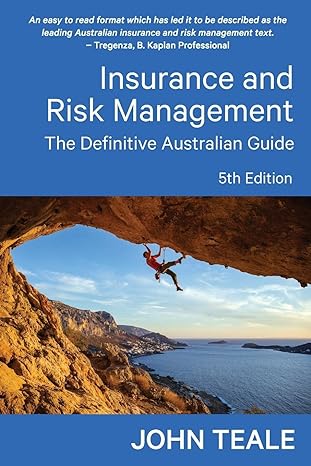 insurance and risk management the definitive australian guide 5th edition john teale 064574560x,