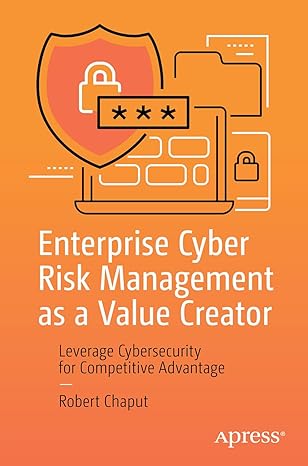 enterprise cyber risk management as a value creator leverage cybersecurity for competitive advantage 1st