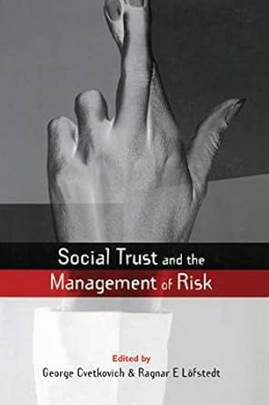 social trust and the management of risk 1st edition george cvetkovich ,ragnar e. lofstedt 1853836044,