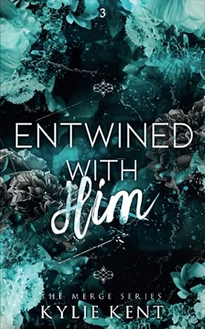 entwined with him  kylie kent 0648998150, 978-0648998150