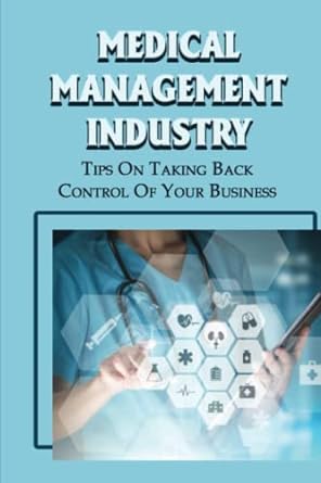 medical management industry tips on taking back control of your business 1st edition sheena kallenberger