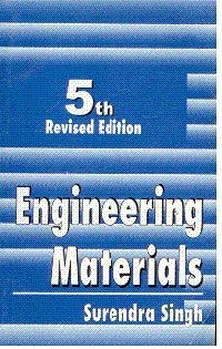 engineering materials 5th  edition surendra singh 8122000517, 9788122000511