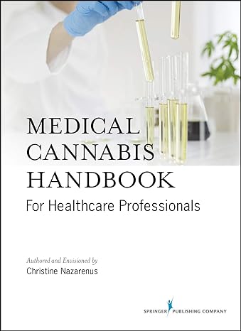 medical cannabis handbook for healthcare professionals 1st edition christine nazarenus 0826135633,