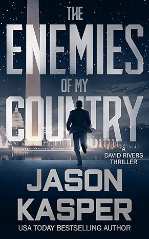 the enemies of my country a david rivers thriller  jason kasper 1648753981, 978-1648753985