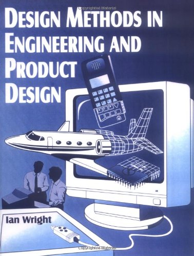 design methods in engineering and product design 1st edition ian wright 0077093763, 9780077093761