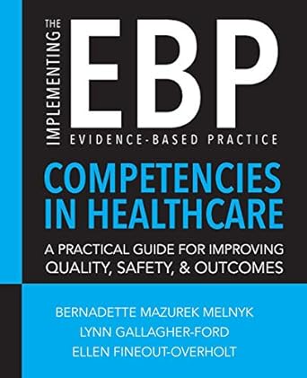 implementing the evidence based practice competencies in healthcare 1st edition bernadette mazurek melnyk