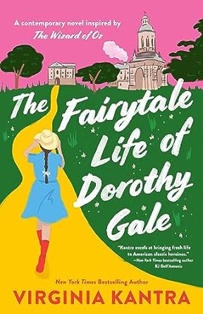 the fairytale life of dorothy gale  virginia kantra 0593547713, 978-0593547717