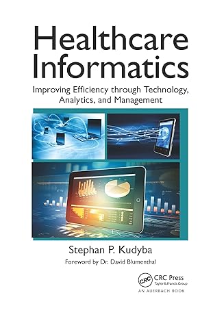healthcare informatics improving efficiency through technology analytics and management 1st edition stephan