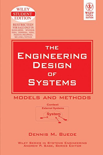 the engineering design of systems models and methods 1st edition dennis m. buede 8126508019, 9788126508013