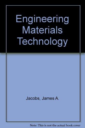 engineering materials technology 1st edition jacobs, james a. 0132780453, 9780132780452