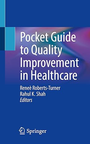 pocket guide to quality improvement in healthcare 1st edition renee roberts-turner ,rahul k. shah 3030707792,