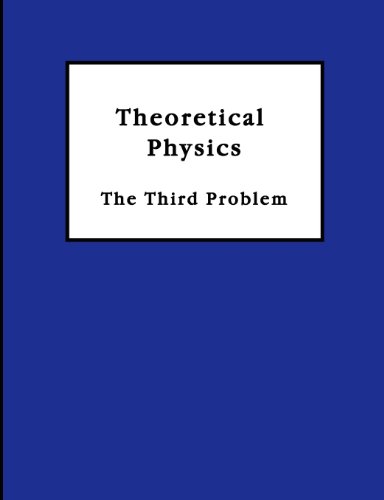 theoretical physics the third problem 1st edition joseph r. breton 0984429956, 9780984429950
