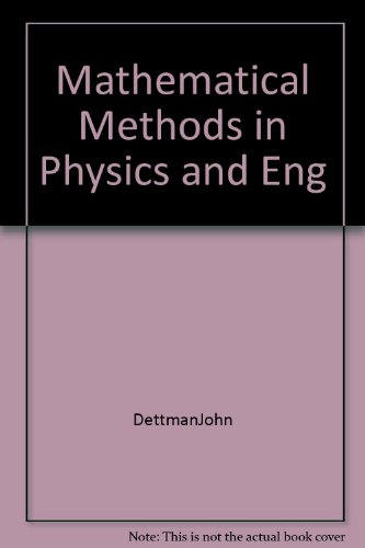 mathematical methods in physics and eng 1st edition john dettman 1124049924, 9781124049922