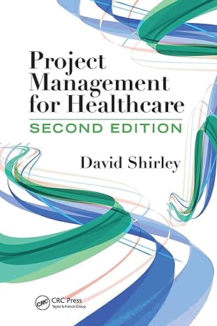 project management for healthcare 2nd edition david shirley 1032474793, 978-1032474793