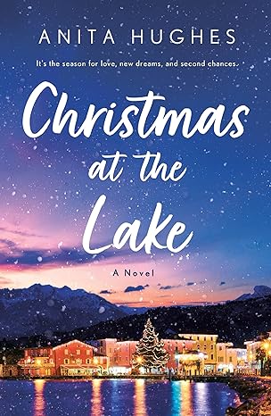 christmas at the lake a novel  anita hughes 1250871921, 978-1250871923